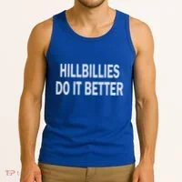 Hillbillies Do It Better Funny Hillbilly Funny Gift Tank Top thumb 3