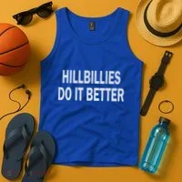 Hillbillies Do It Better Funny Hillbilly Funny Gift Tank Top thumb 4
