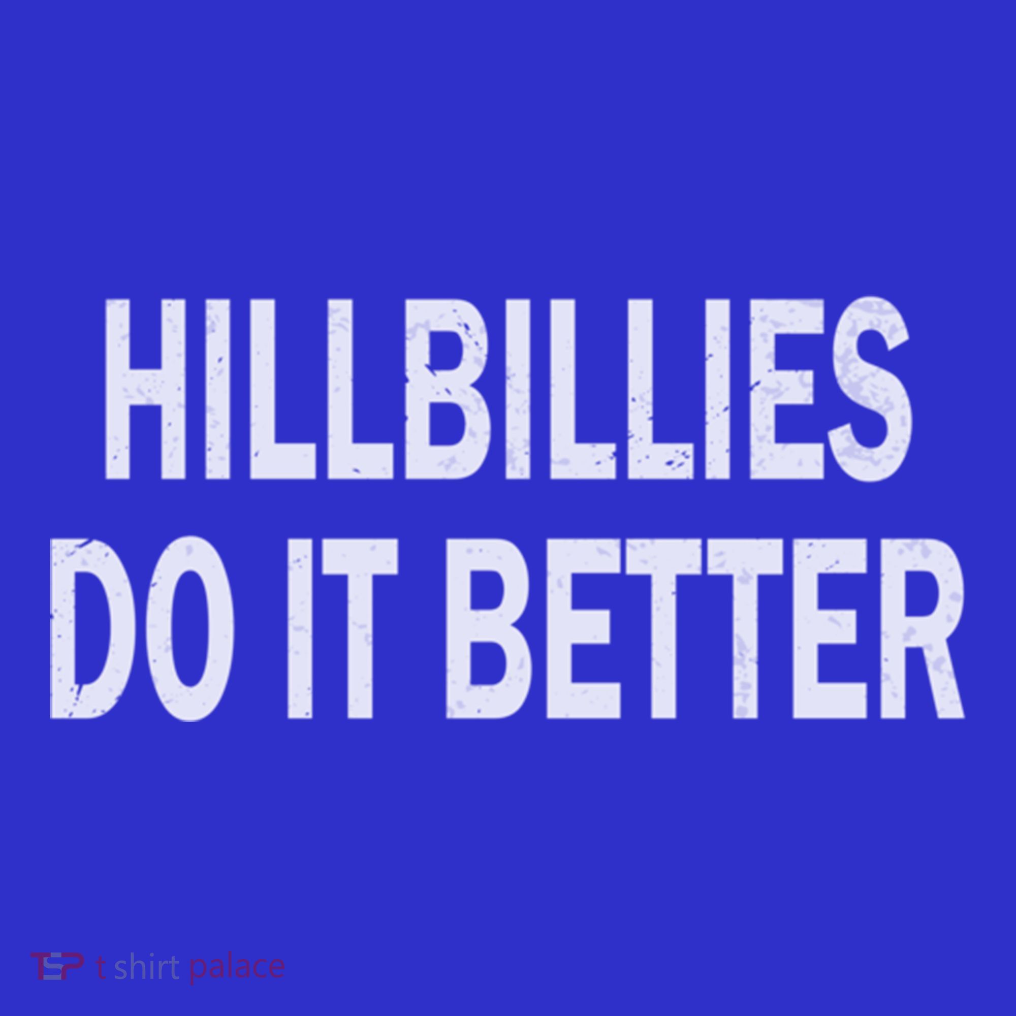 Hillbillies Do It Better Funny Hillbilly Funny Gift Tank Top