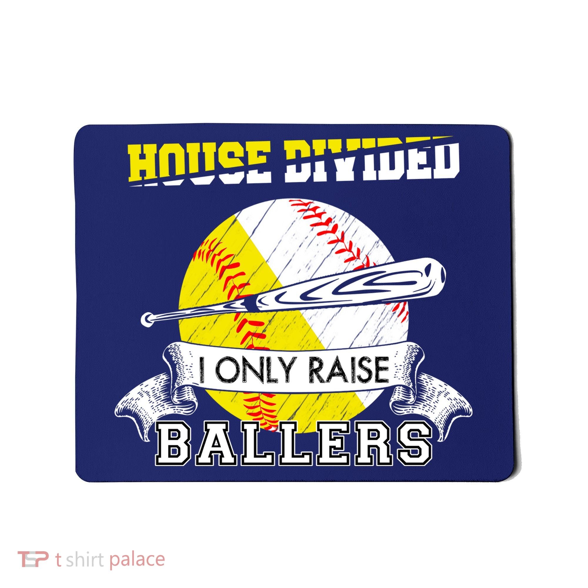 House Divided I Only Raise Ballers Baseball Softball Mom And Dad Mousepad