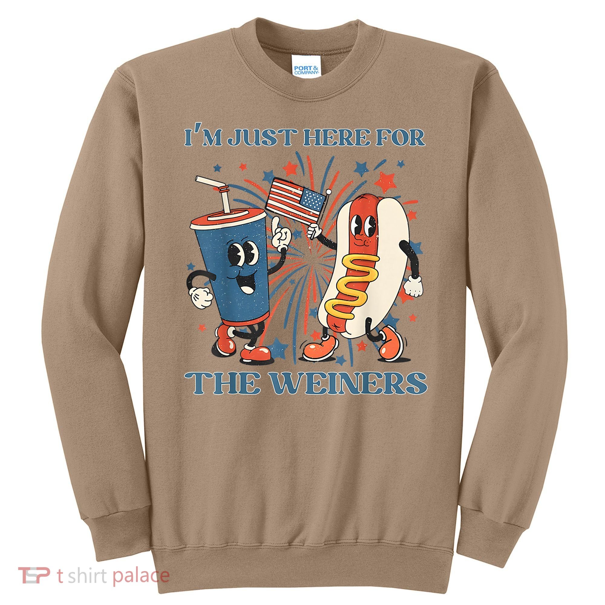 Hot Dog I'm Just Here For The Wieners 4Th Of July Sweatshirt