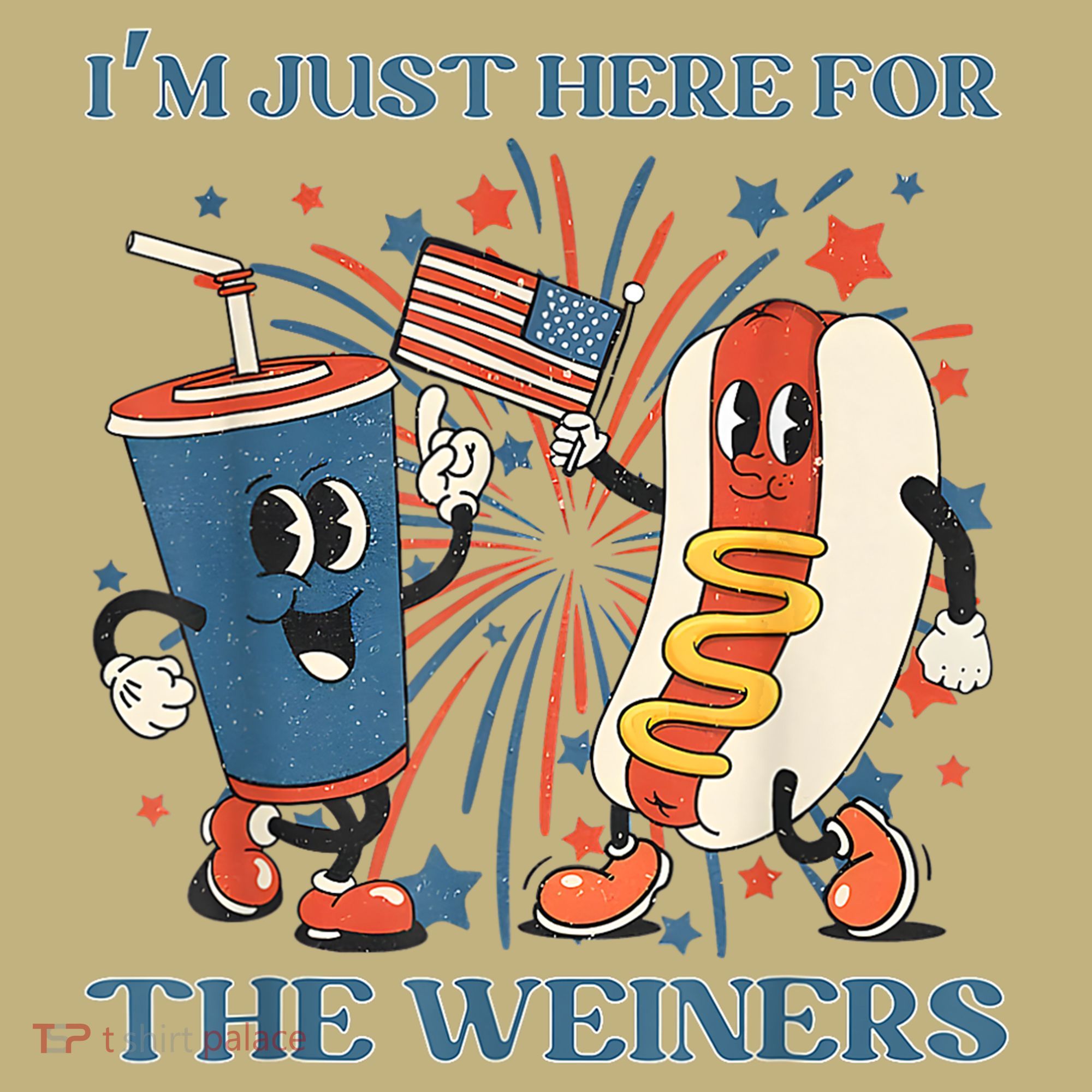 Hot Dog I'm Just Here For The Wieners 4Th Of July T-Shirt