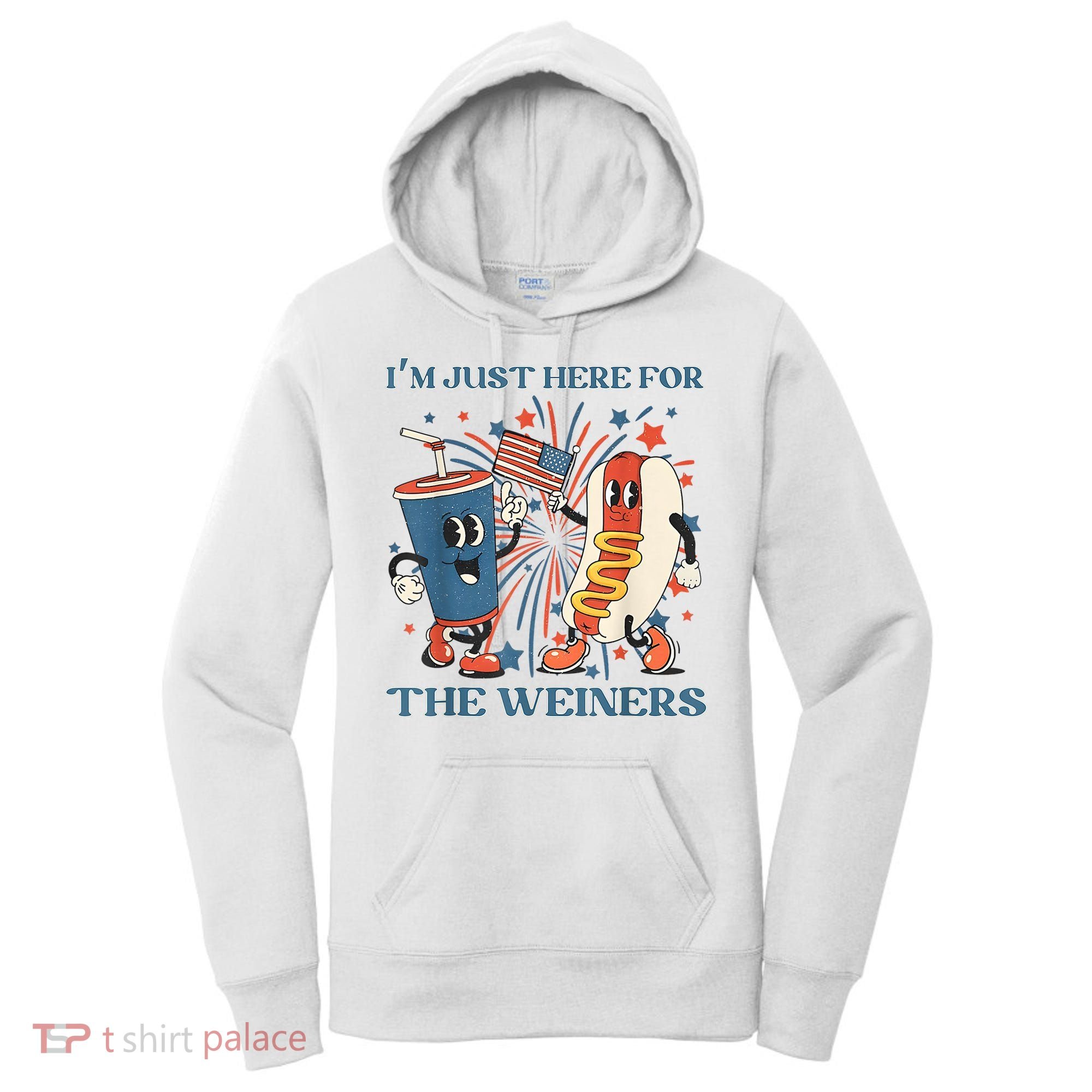 Hot Dog I'm Just Here For The Wieners 4Th Of July Women's Hoodie