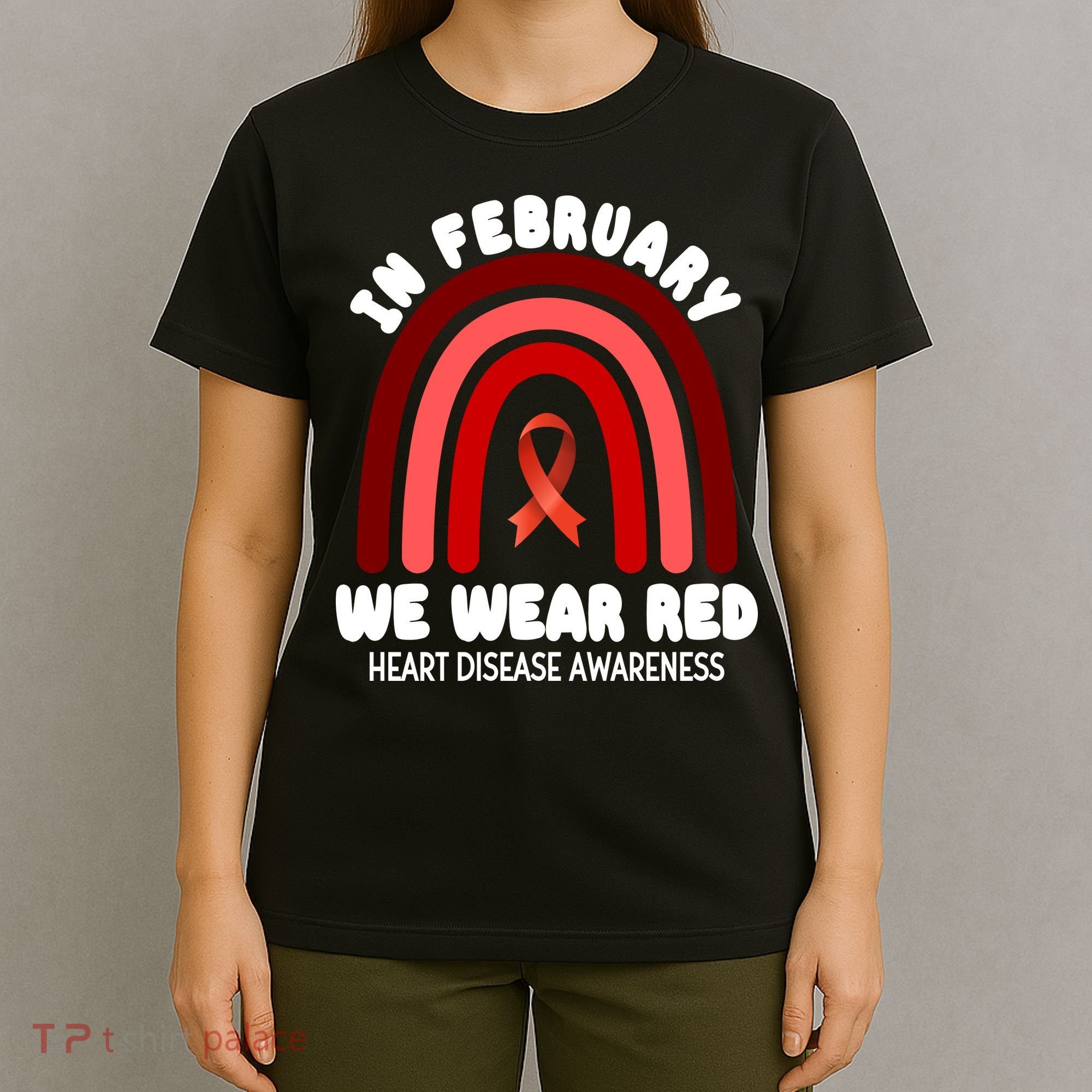 Heart Disease In February We Wear Red T-Shirt