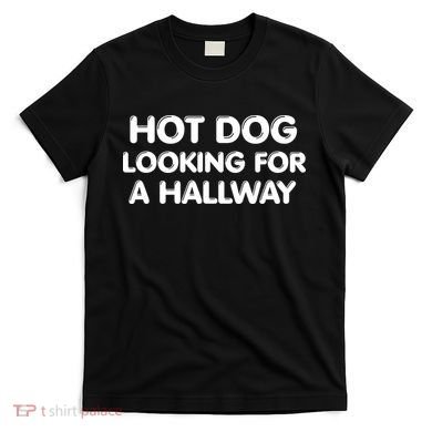 Hot Dog Looking For A Hallway Funny T-Shirt