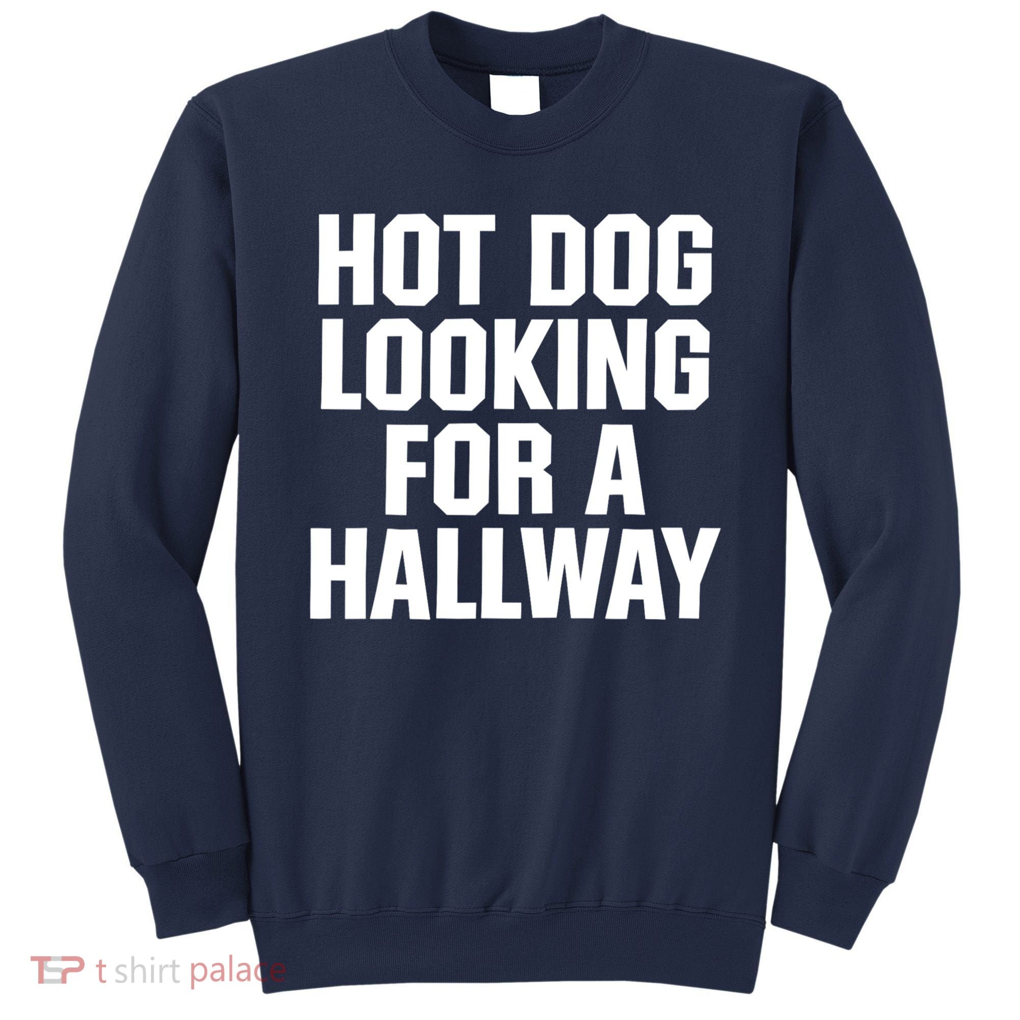 Hot Dog Looking For A Hallway Fast Food Funny Sweatshirt
