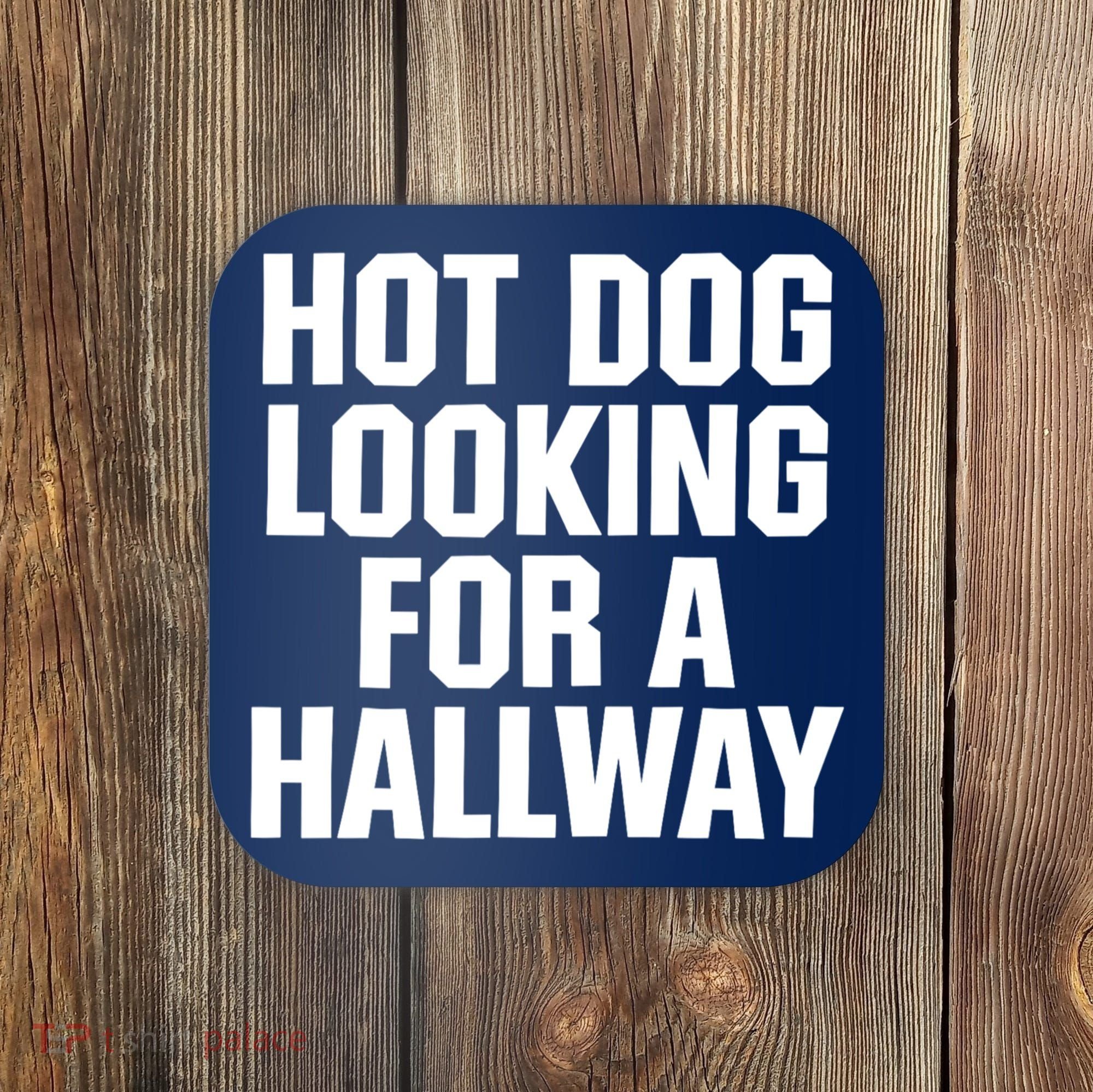 Hot Dog Looking For A Hallway Fast Food Funny Coaster