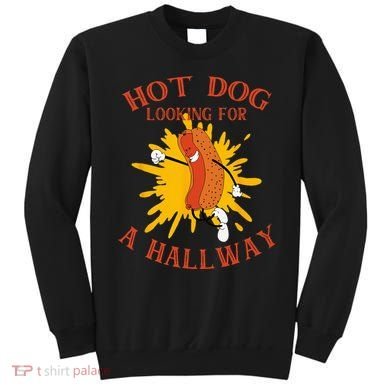 Hot Dog Looking For A Hallway Apparel Sweatshirt