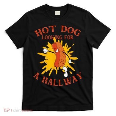 Hot Dog Looking For A Hallway Apparel T-Shirt