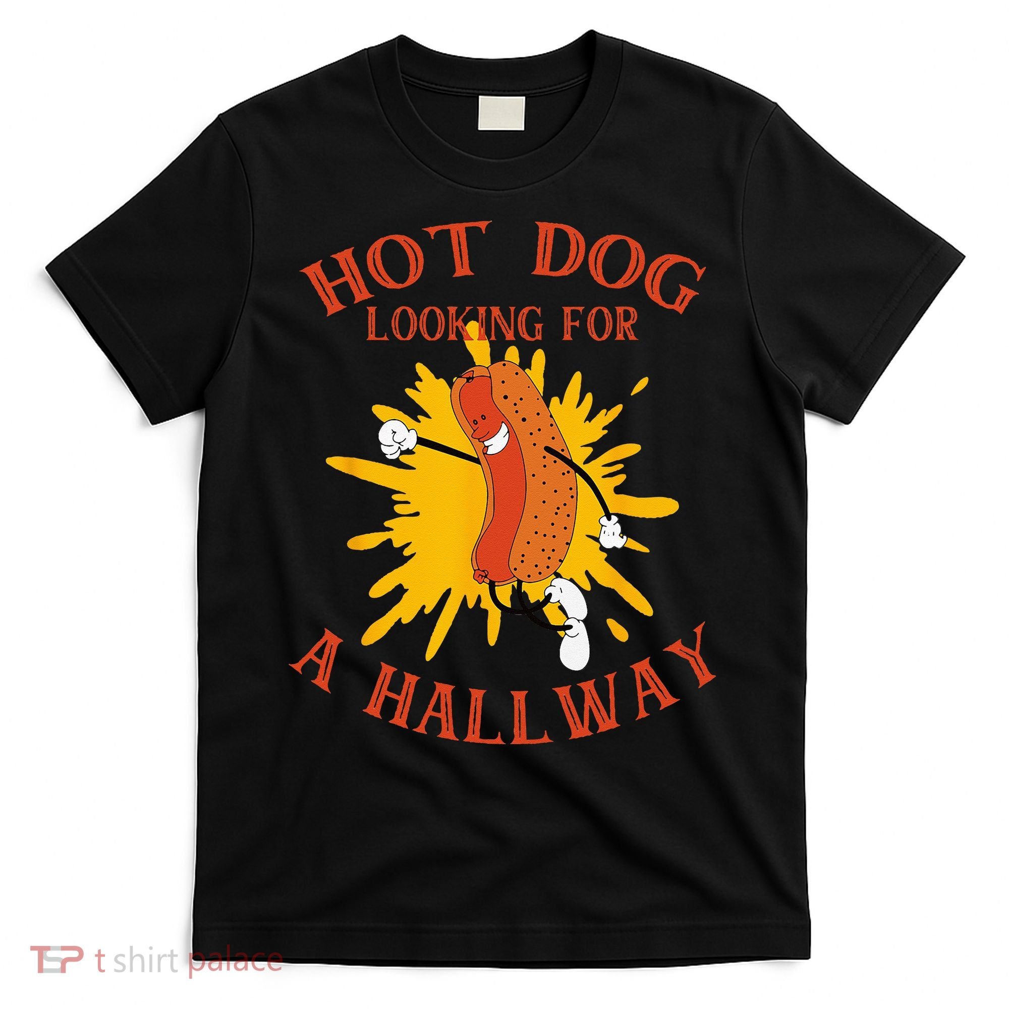 Hot Dog Looking For A Hallway Apparel T-Shirt