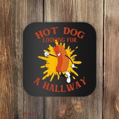 Hot Dog Looking For A Hallway Apparel Coaster