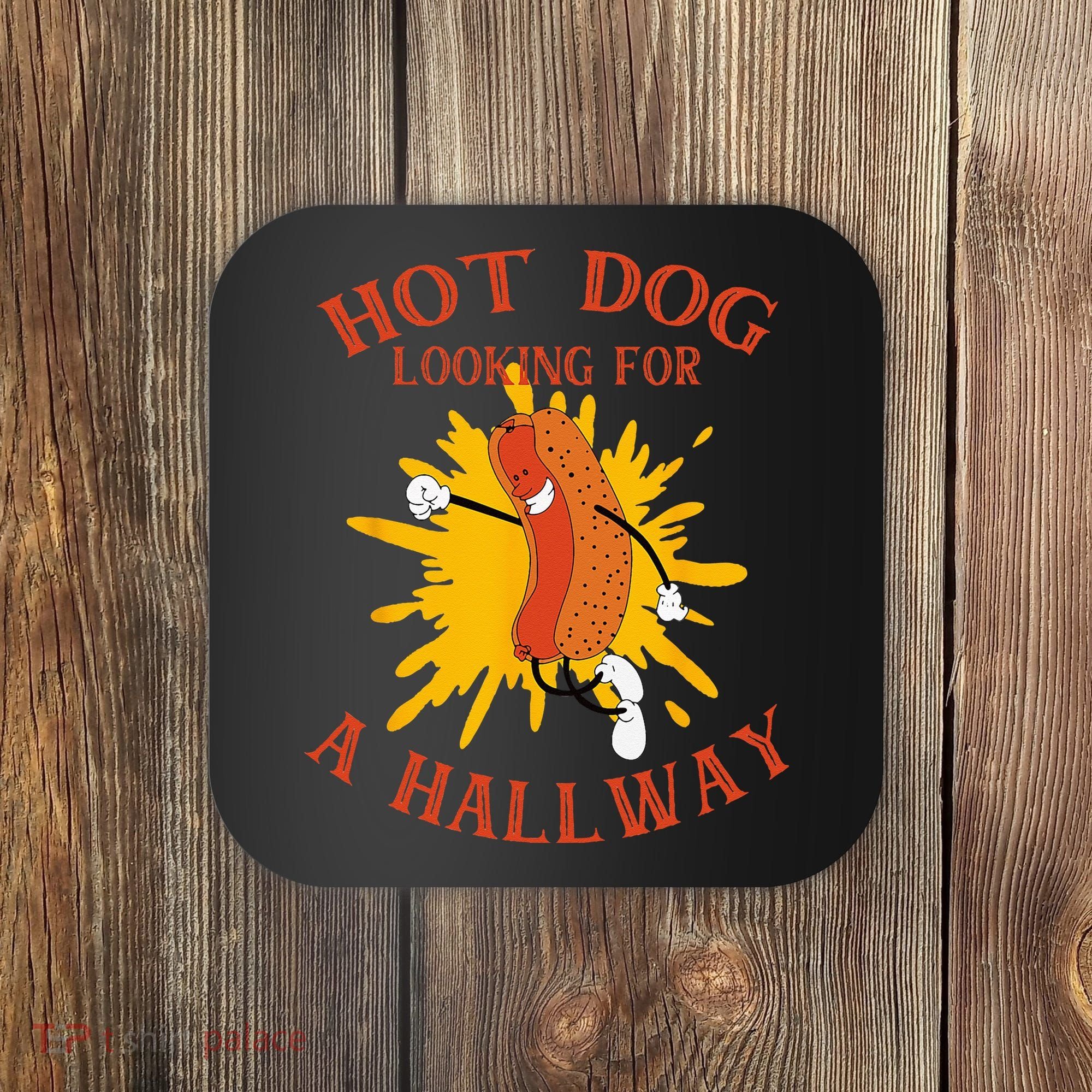 Hot Dog Looking For A Hallway Apparel Coaster