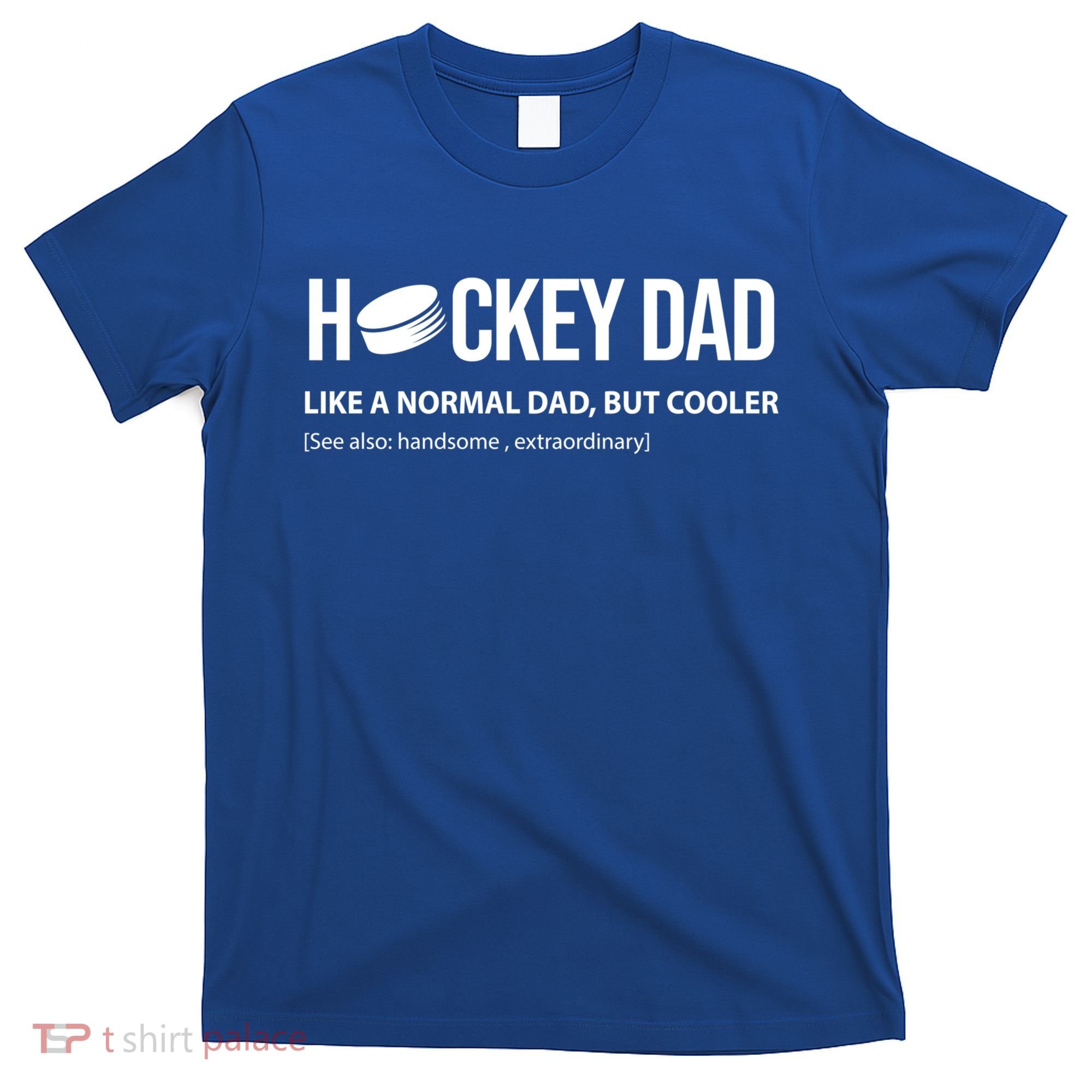Hockey Dad Like A Normal Dad But Cooler Cute Gift T-Shirt