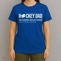 Hockey Dad Like A Normal Dad But Cooler Cute Gift T-Shirt thumb 4