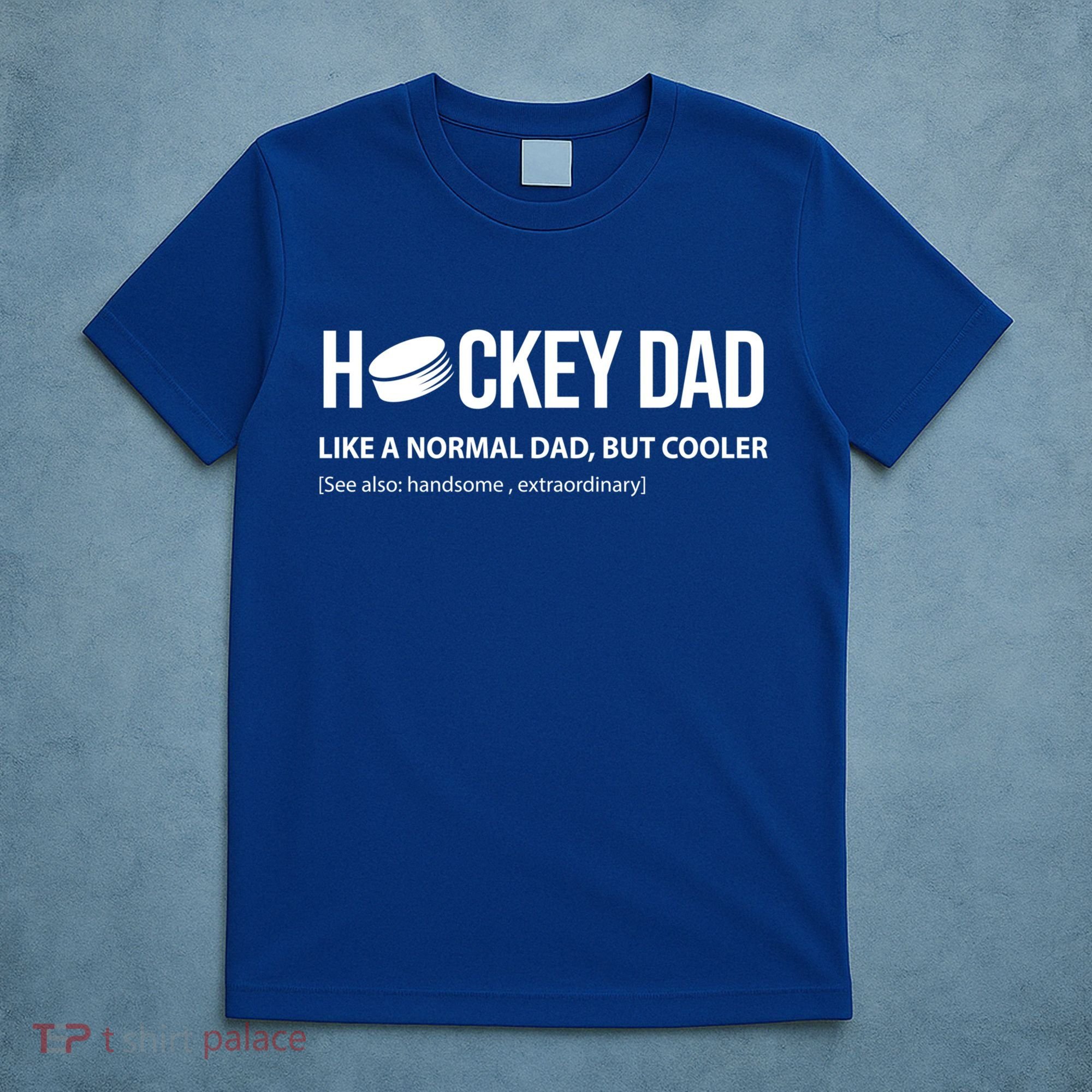 Hockey Dad Like A Normal Dad But Cooler Cute Gift T-Shirt