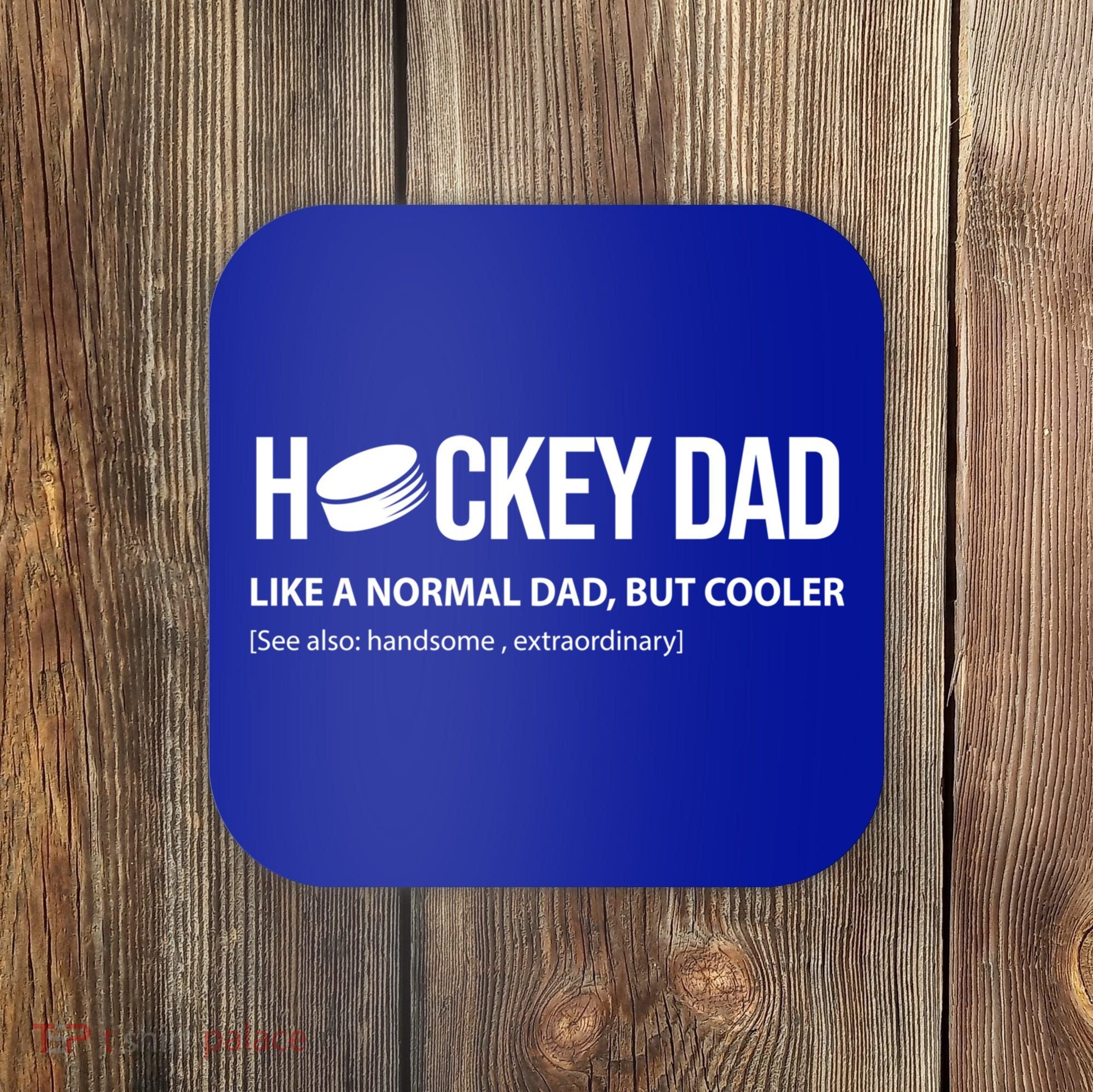 Hockey Dad Like A Normal Dad But Cooler Cute Gift Coaster