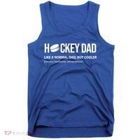 Hockey Dad Like A Normal Dad But Cooler Cute Gift Tank Top thumb 0