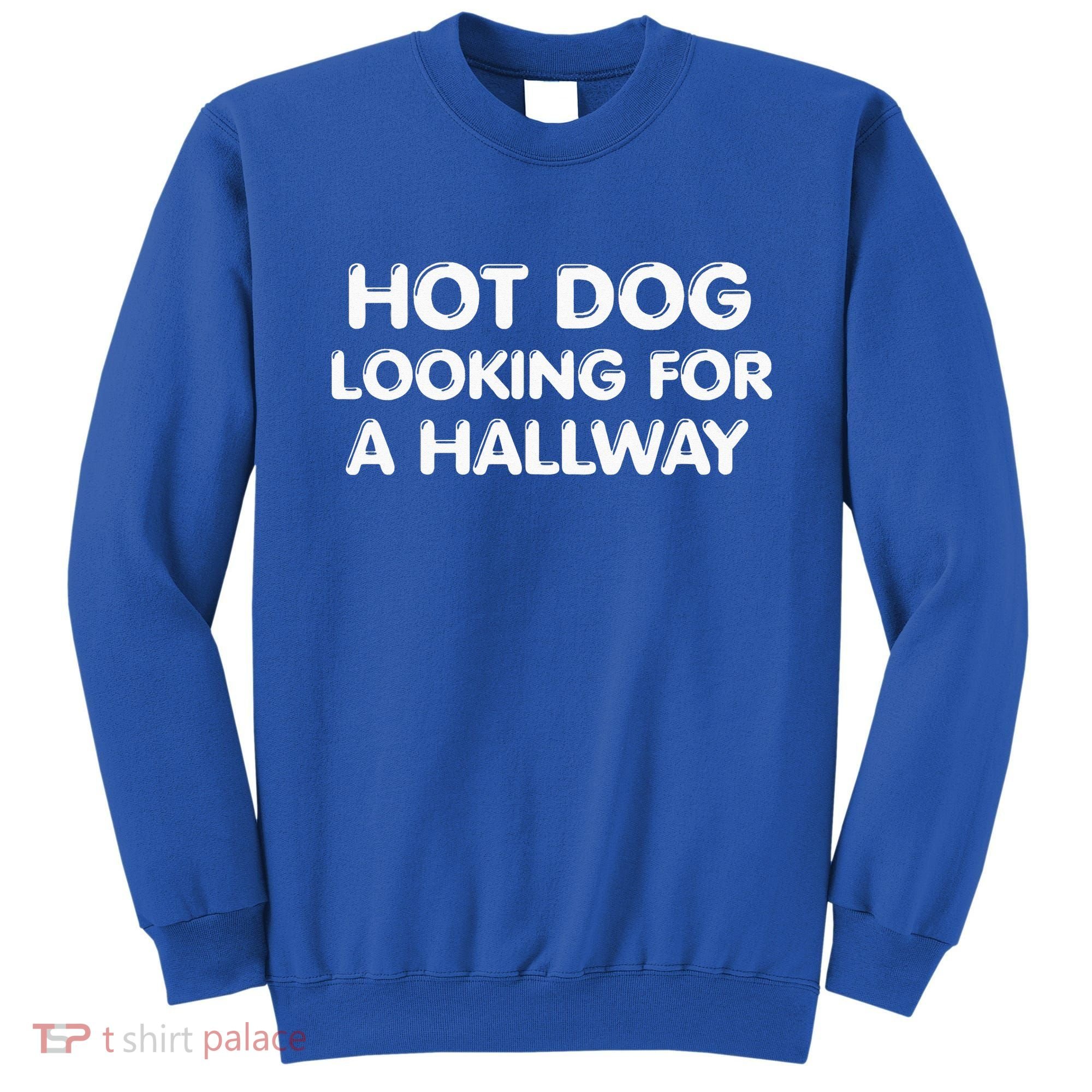 Hot Dog Looking For A Hallway Funny Sweatshirt