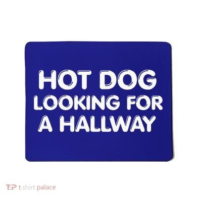 Hot Dog Looking For A Hallway Funny Mousepad