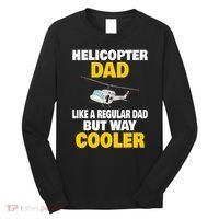 Helicopter Dad Like A Regular Dad But Way Cooler Long Sleeve Shirt thumb 0