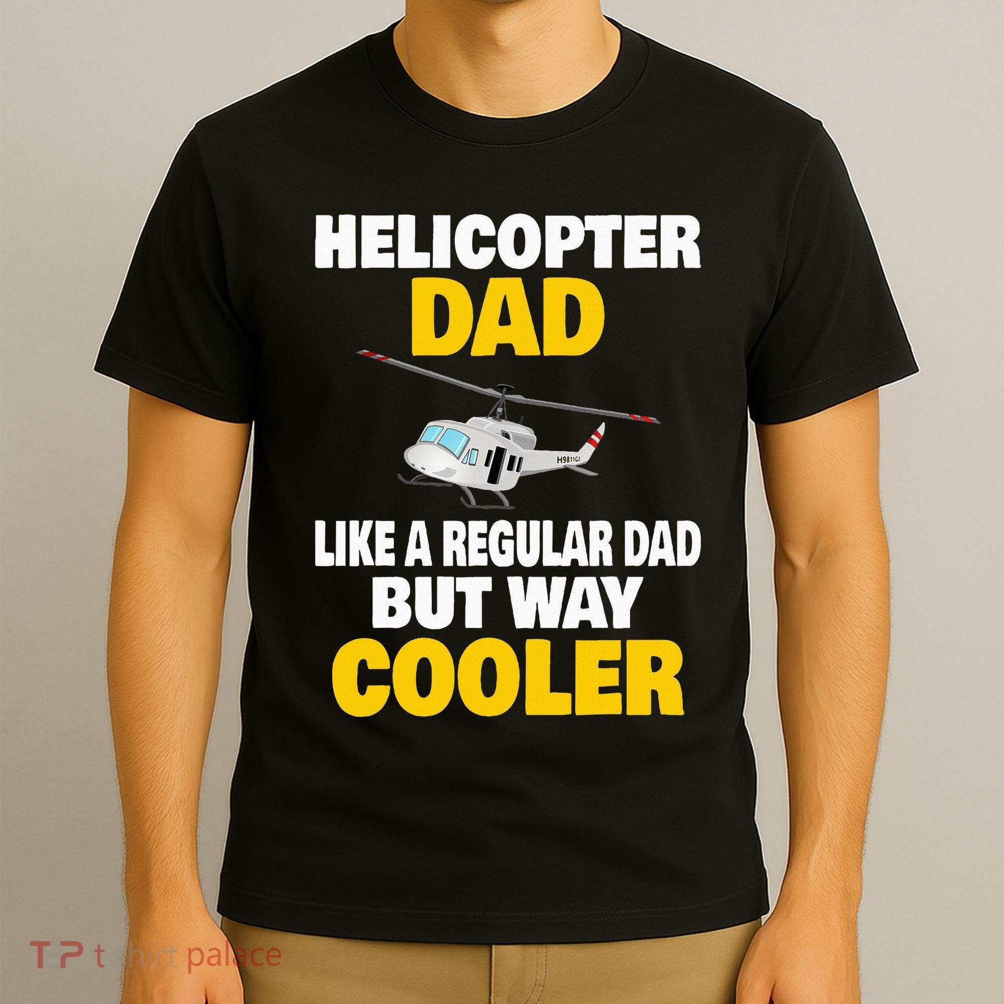 Helicopter Dad Like A Regular Dad But Way Cooler T-Shirt