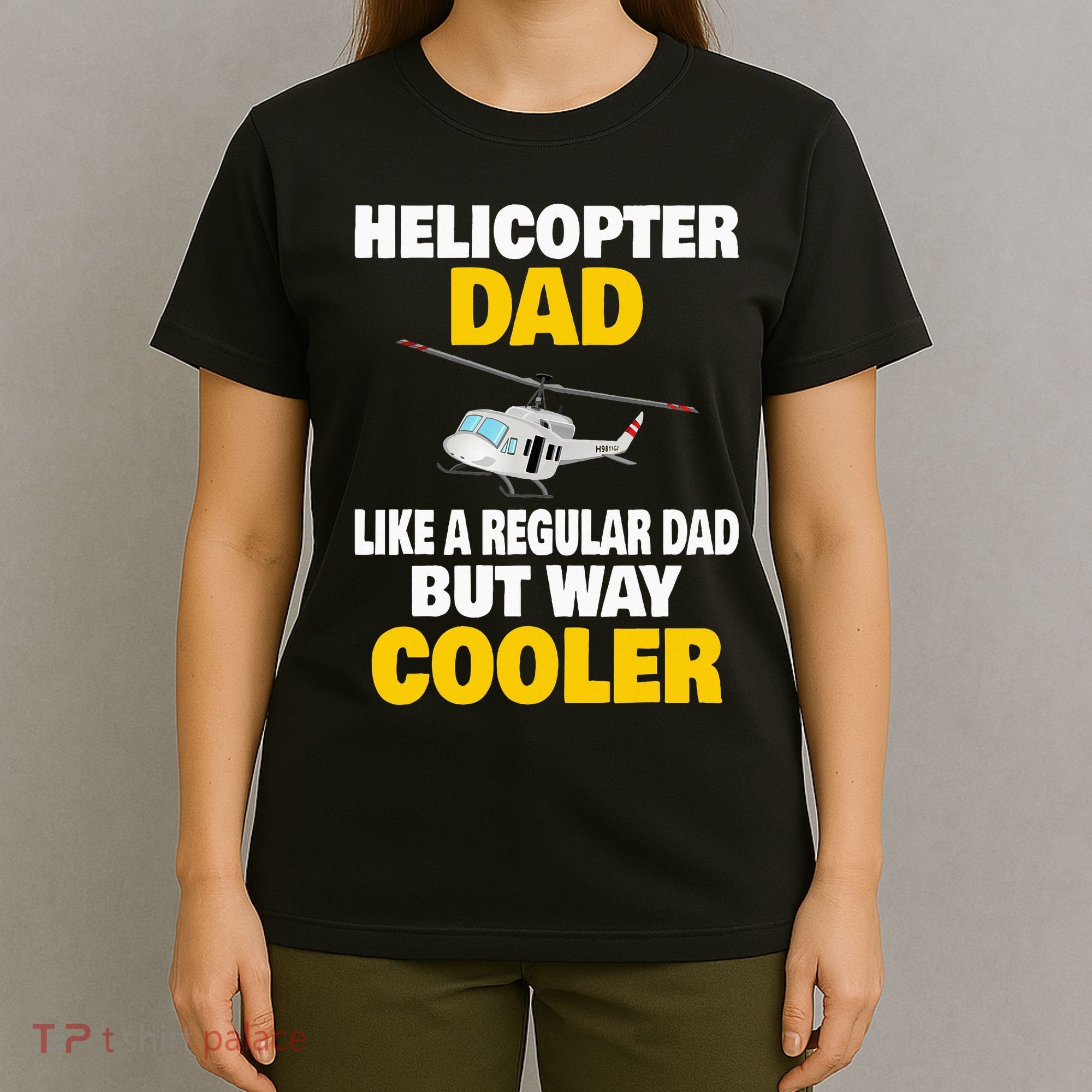 Helicopter Dad Like A Regular Dad But Way Cooler T-Shirt