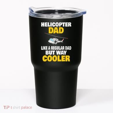 Helicopter Dad Like A Regular Dad But Way Cooler Tumbler