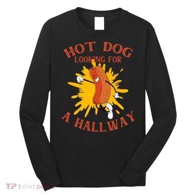 Hot Dog Looking For A Hallway Apparel Long Sleeve Shirt