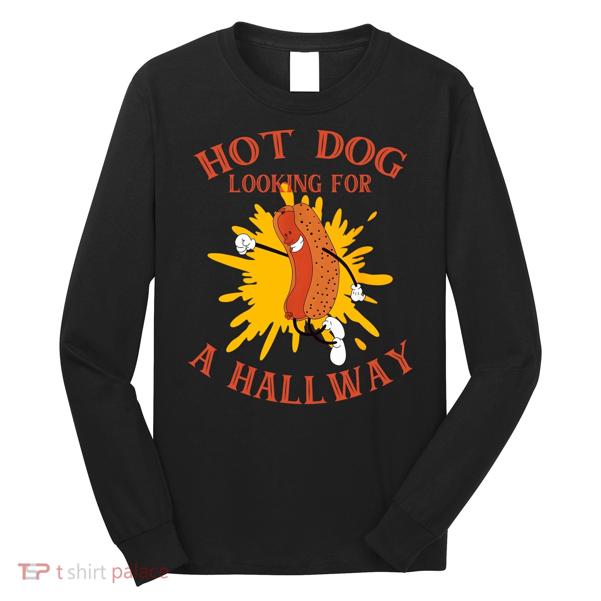 Hot Dog Looking For A Hallway Apparel Long Sleeve Shirt