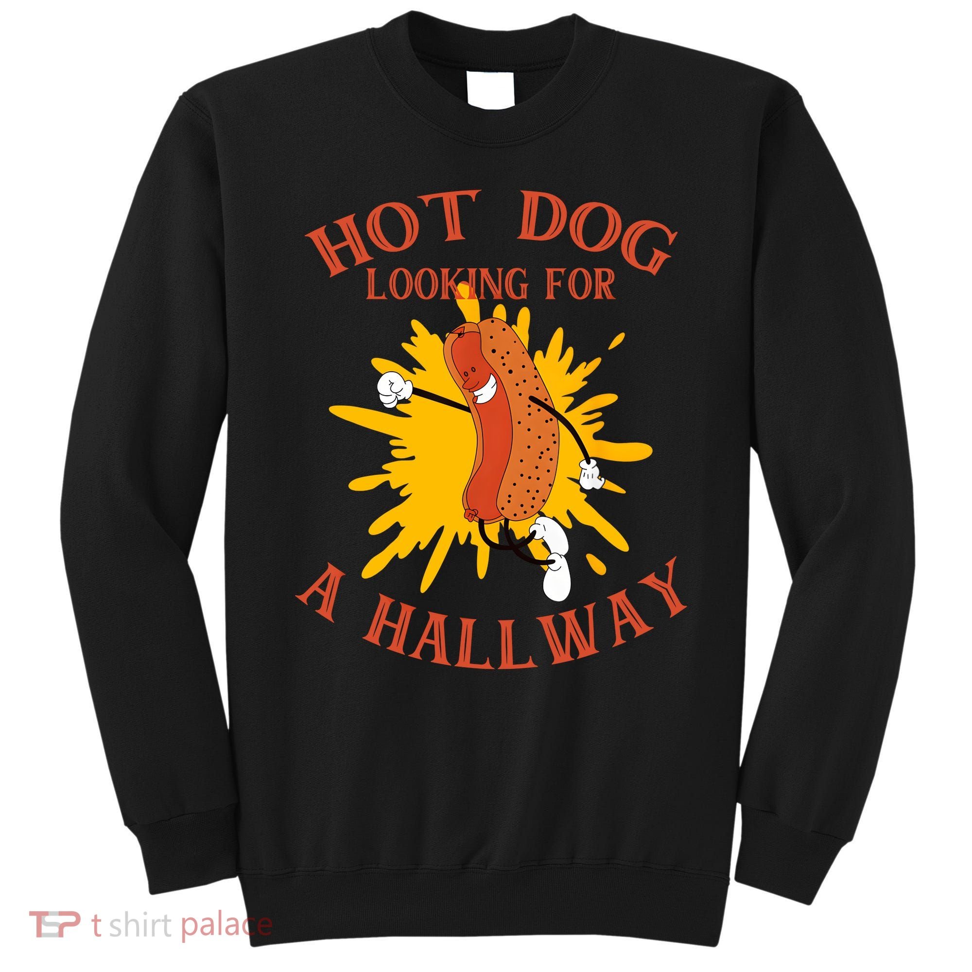 Hot Dog Looking For A Hallway Apparel Sweatshirt