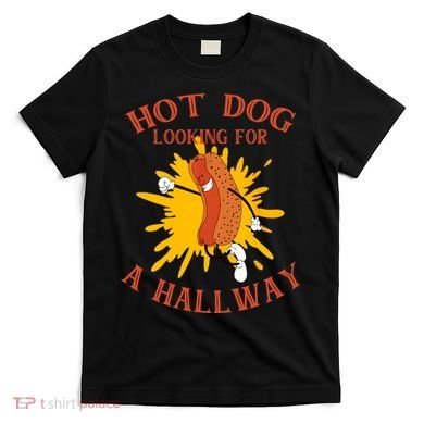 Hot Dog Looking For A Hallway Apparel T-Shirt