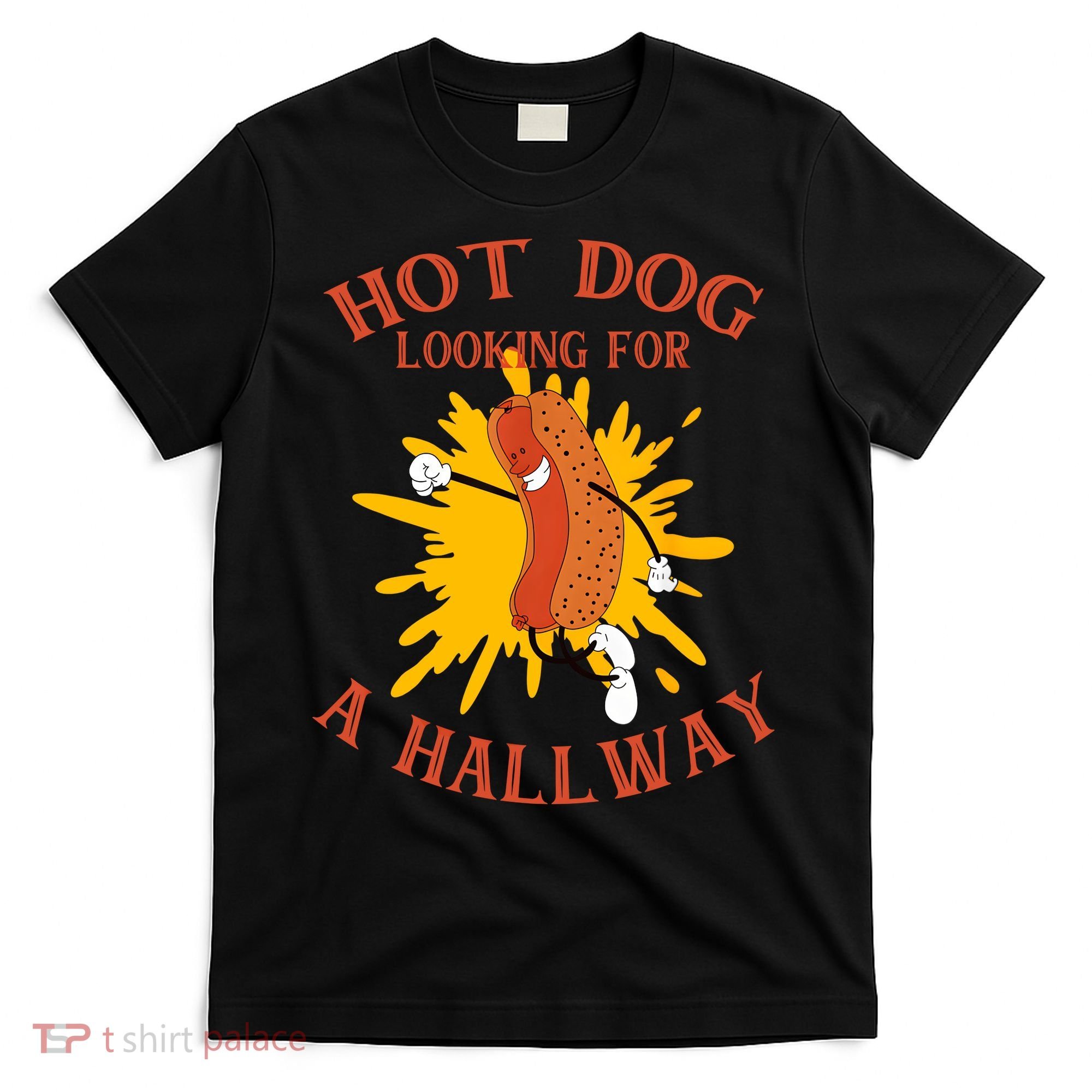 Hot Dog Looking For A Hallway Apparel T-Shirt