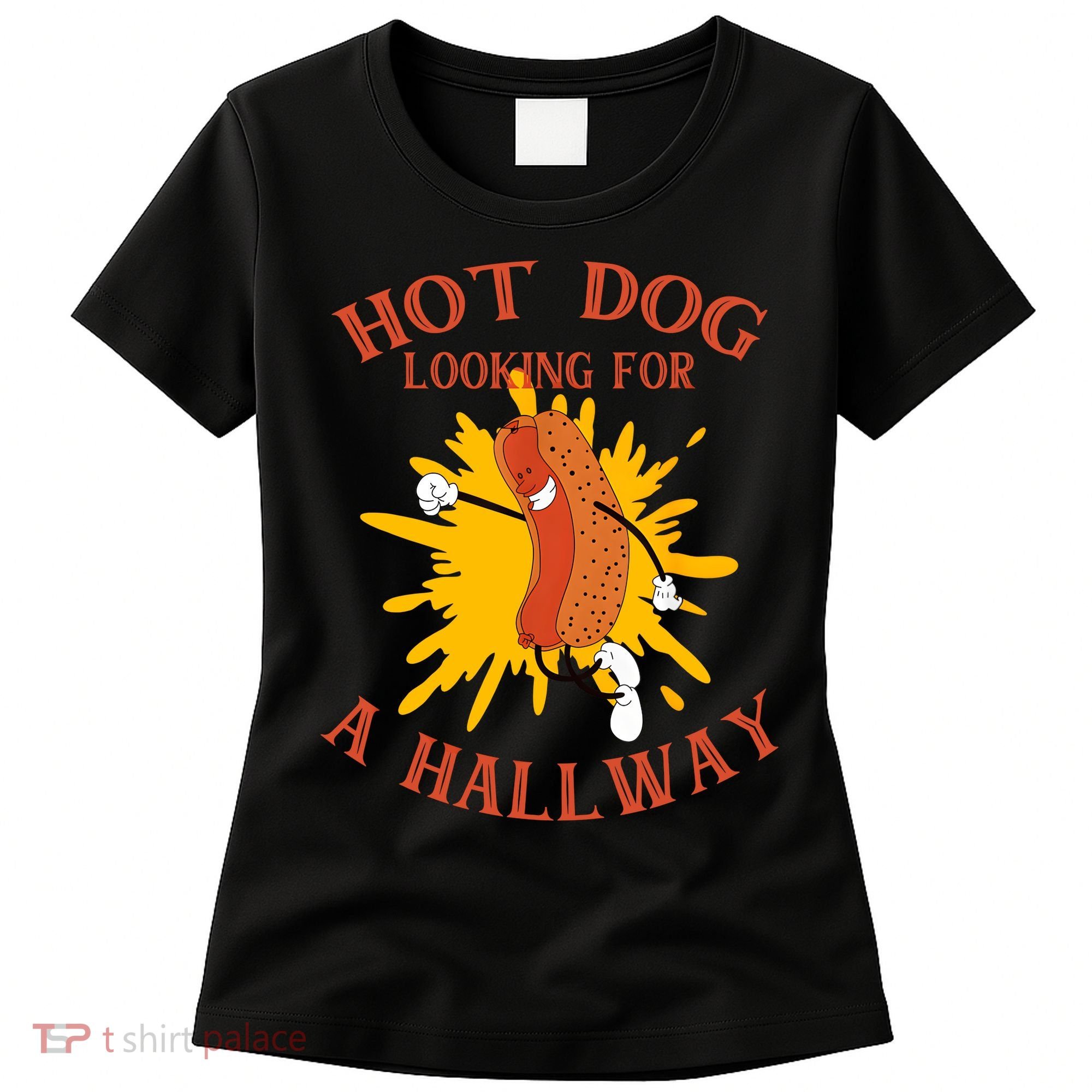 Hot Dog Looking For A Hallway Apparel Women's T-Shirt