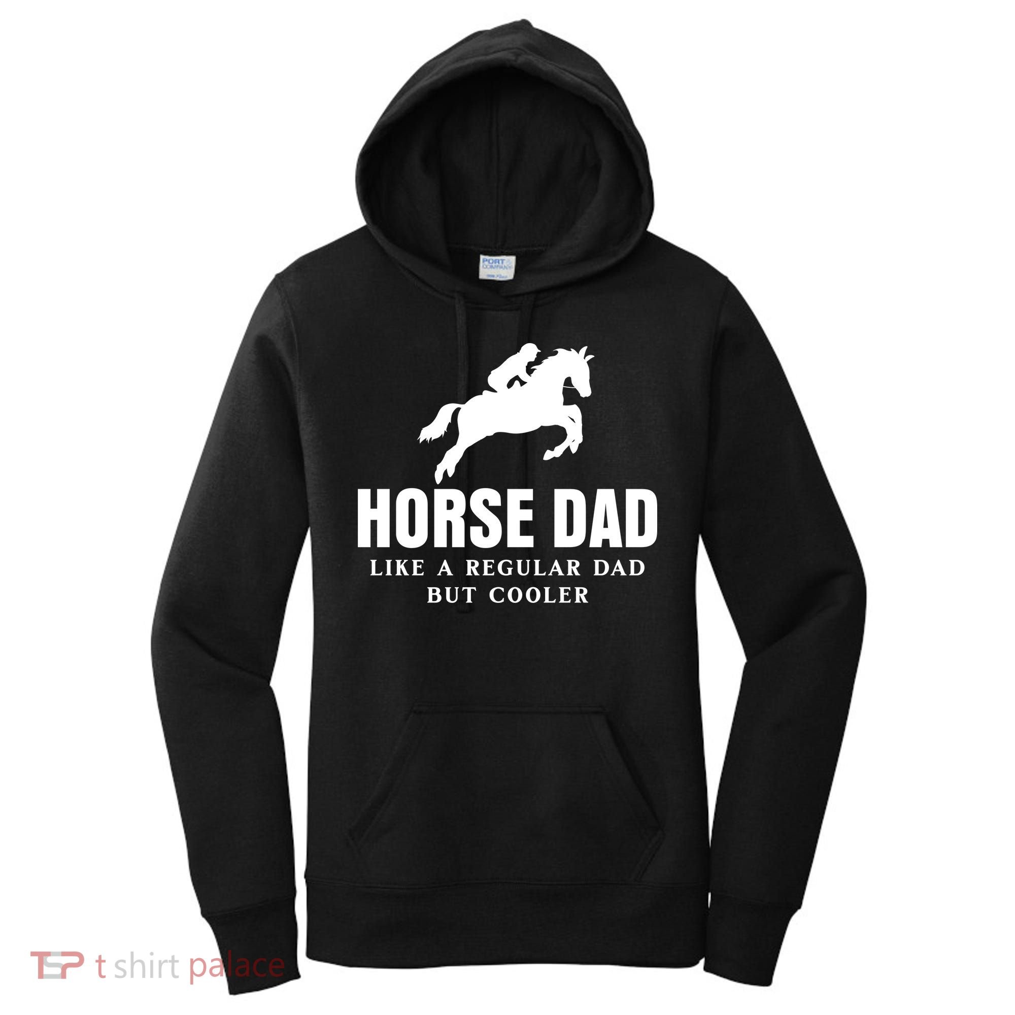 Horse Dad Like A Regular Dad But Cooler Women's Hoodie