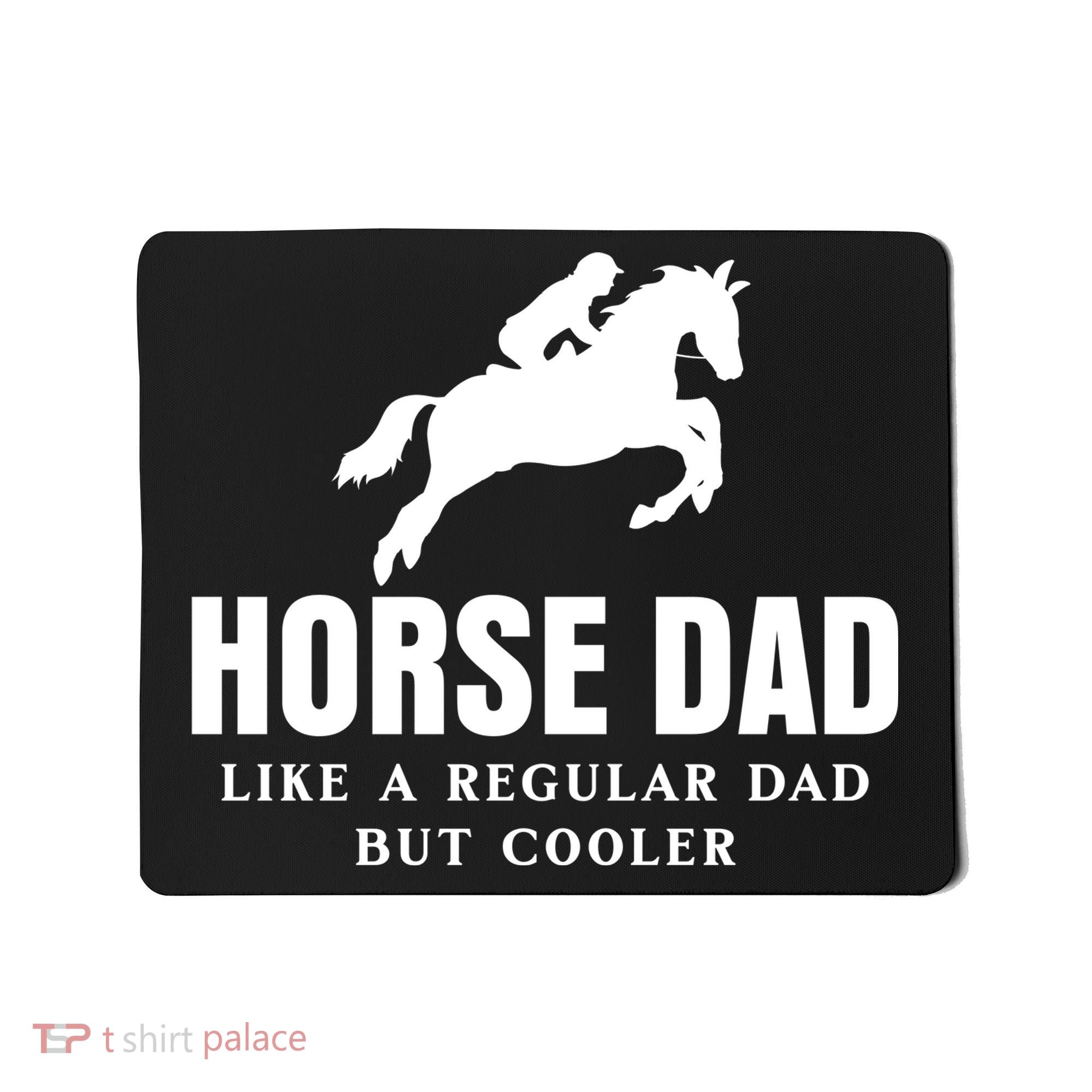Horse Dad Like A Regular Dad But Cooler Mousepad
