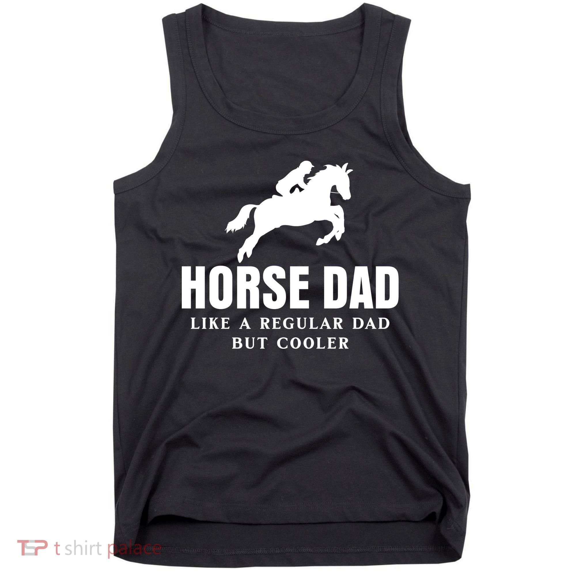 Horse Dad Like A Regular Dad But Cooler Tank Top
