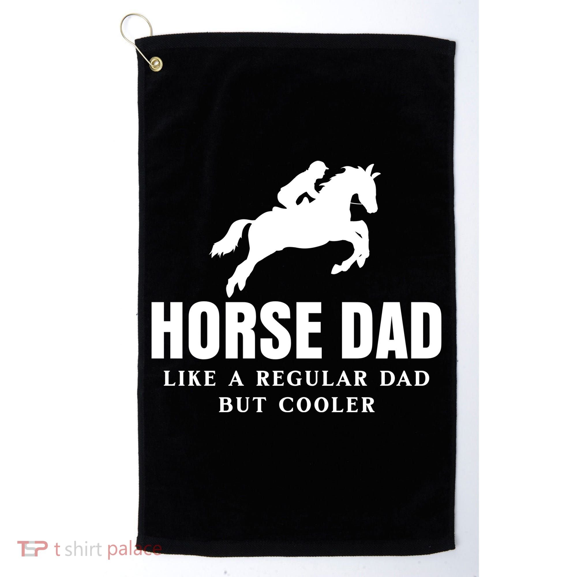 Horse Dad Like A Regular Dad But Cooler Golf Towel
