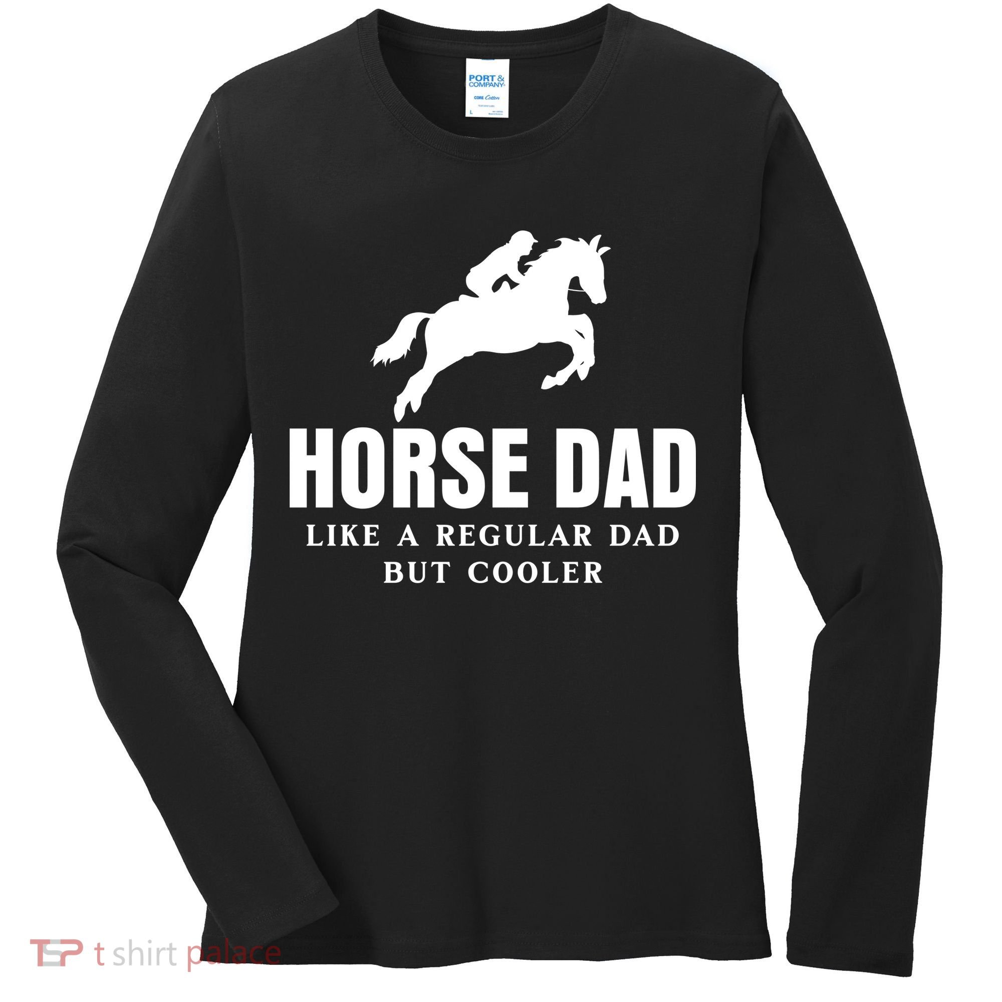 Horse Dad Like A Regular Dad But Cooler Women's Long Sleeve Shirt