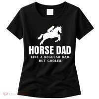 Horse Dad Like A Regular Dad But Cooler Women's T-Shirt thumb 0