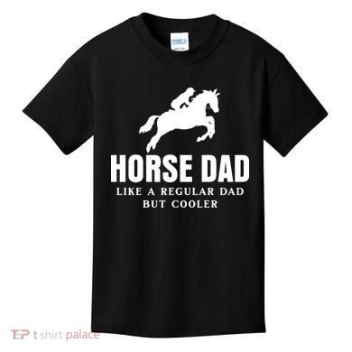 Horse Dad Like A Regular Dad But Cooler Kids T-Shirt