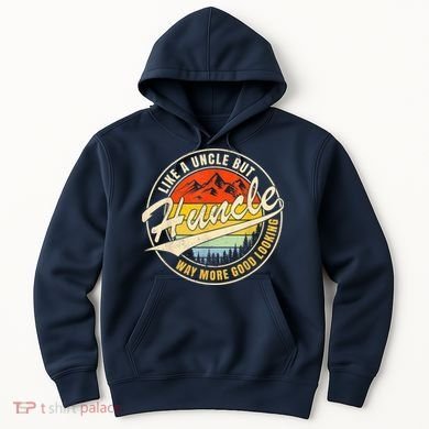 Huncle Definition Like Regular Uncle Way More Good Looking Hoodie