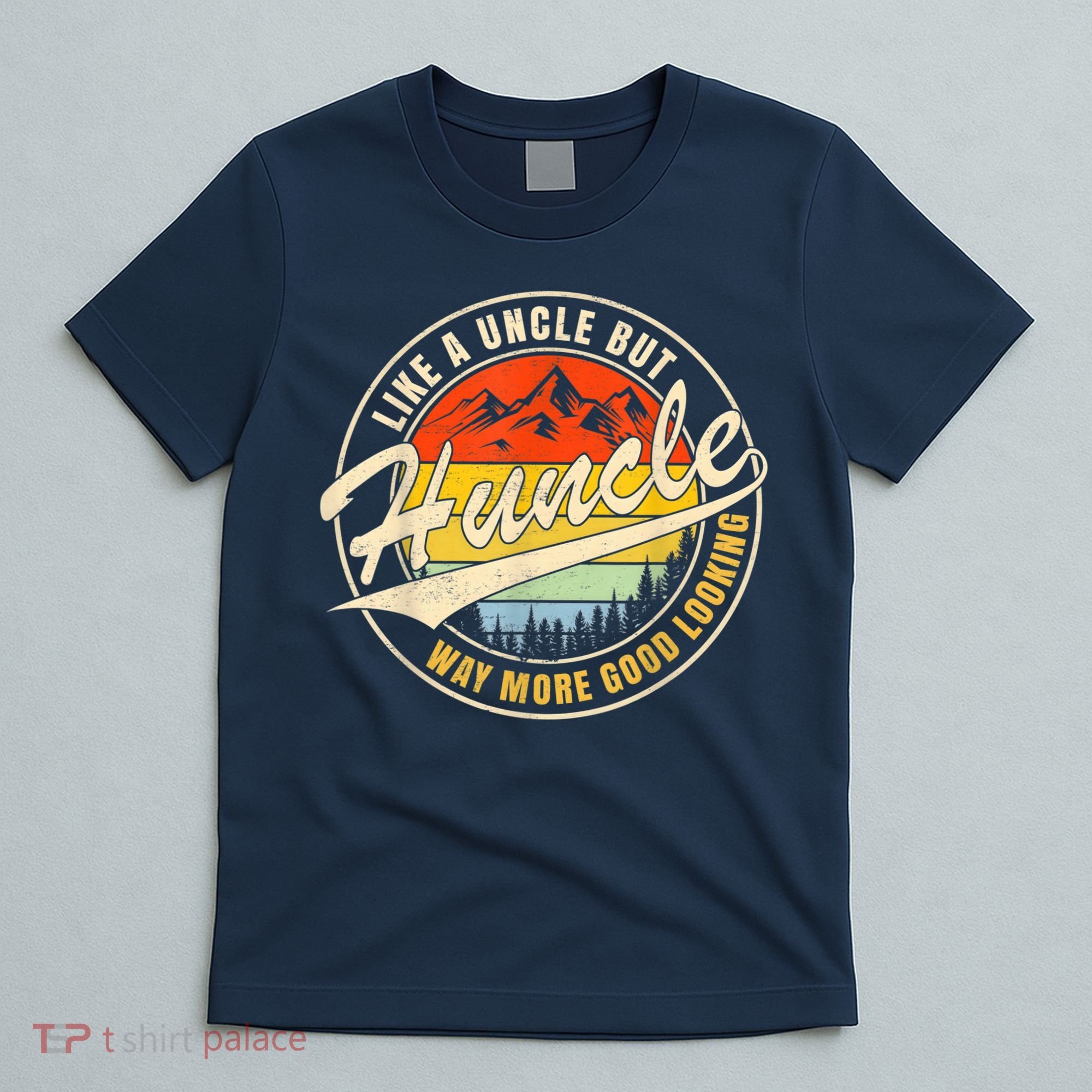 Huncle Definition Like Regular Uncle Way More Good Looking T-Shirt