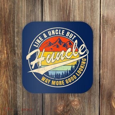 Huncle Definition Like Regular Uncle Way More Good Looking Coaster