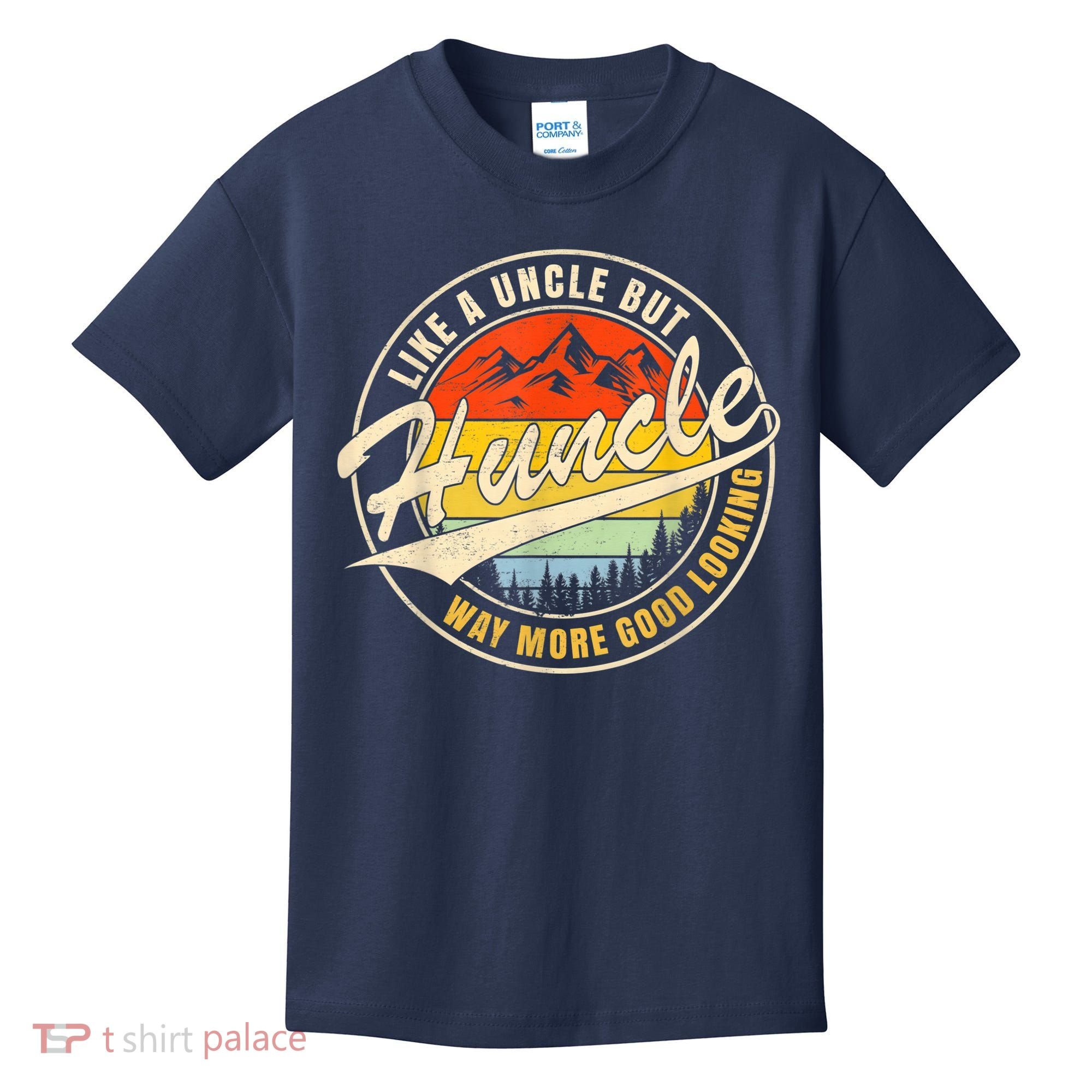 Huncle Definition Like Regular Uncle Way More Good Looking Kids T-Shirt