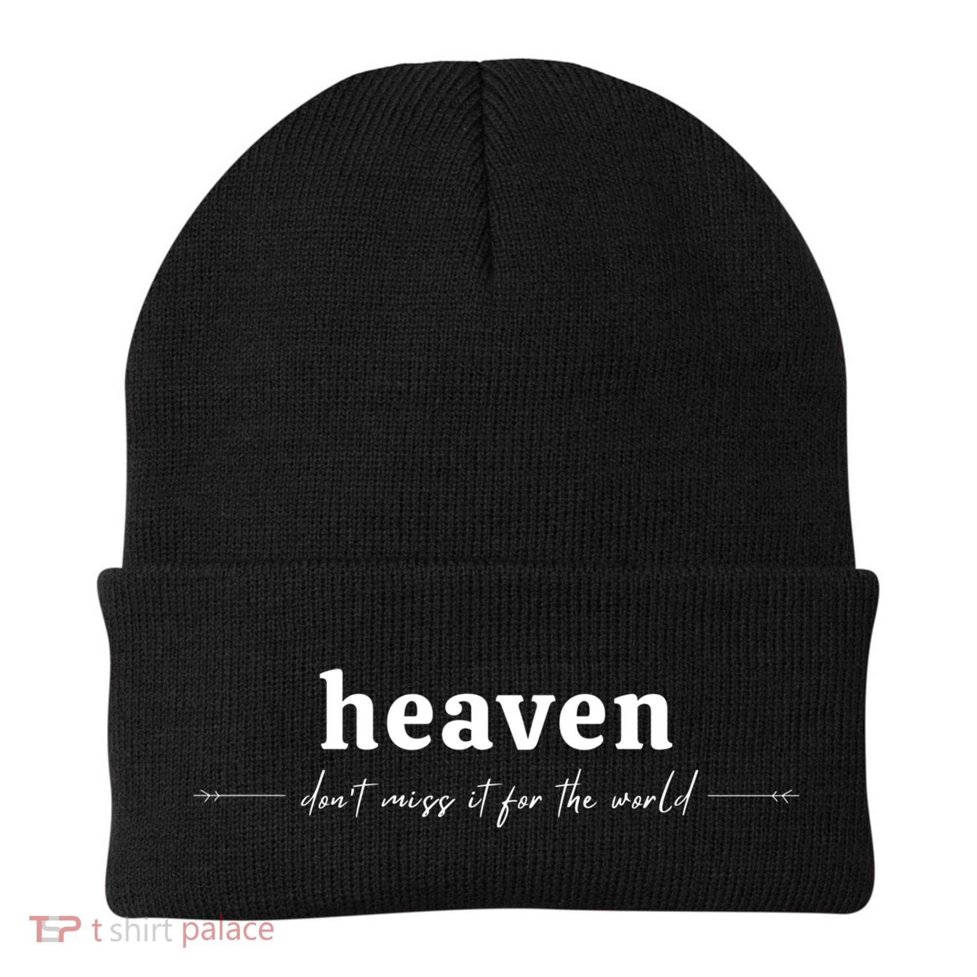 Heaven Don't Miss It For The World Christian Gift Beanie