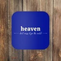 Heaven Don't Miss It For The World Christian Gift Coaster thumb 0