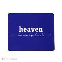 Heaven Don't Miss It For The World Christian Gift Mousepad thumb 0