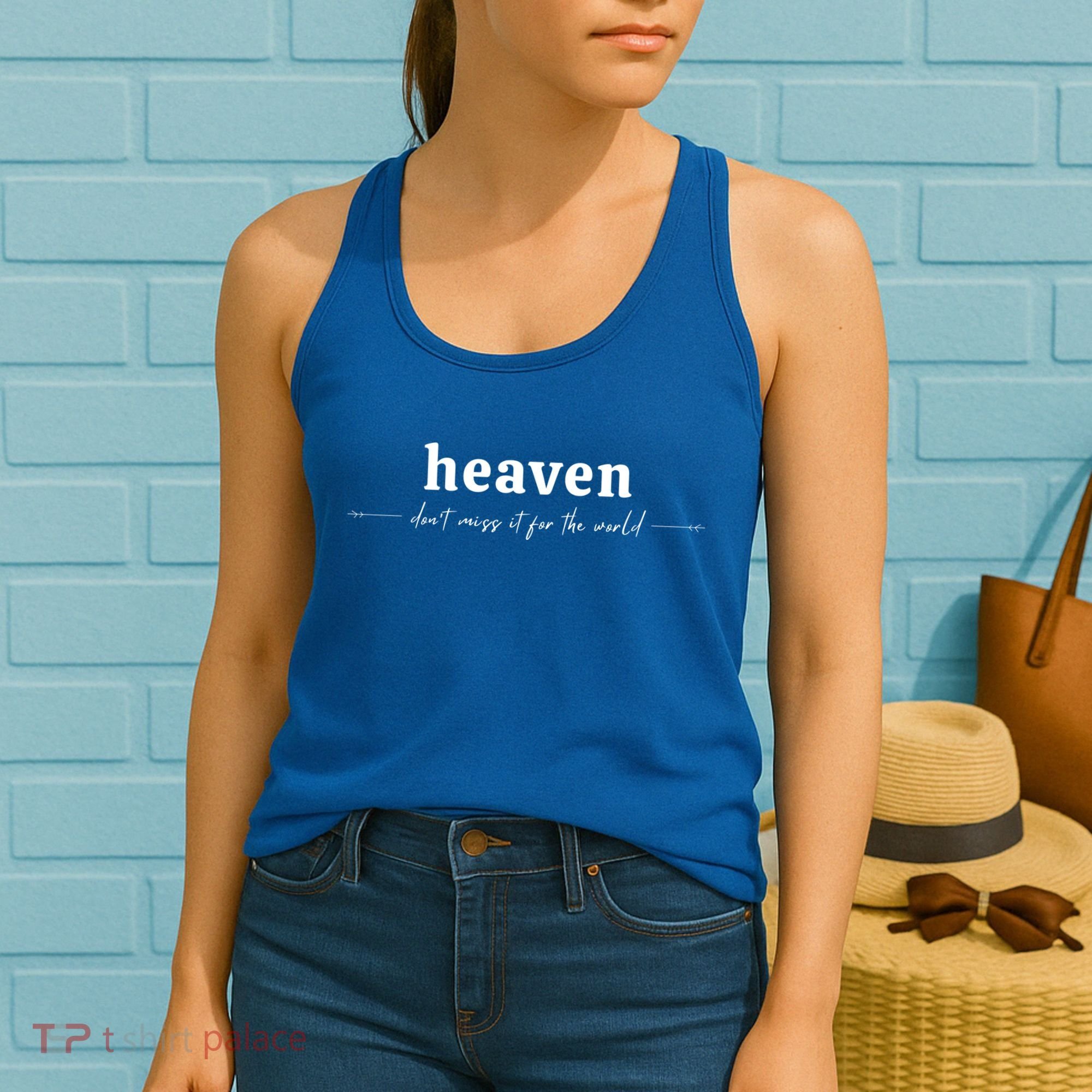 Heaven Don't Miss It For The World Christian Gift Women's Tank Top