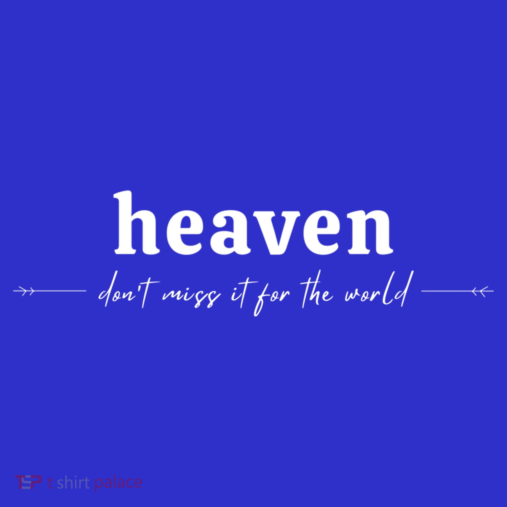Heaven Don't Miss It For The World Christian Gift Women's Tank Top