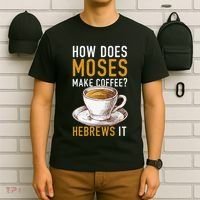 How Does Moses Makes Coffee Hebrews It Christian Humor Jokes T-Shirt thumb 6